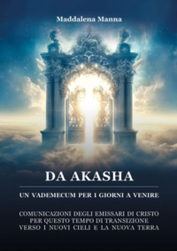 Da Akasha. Un vademecum per i giorni a venire