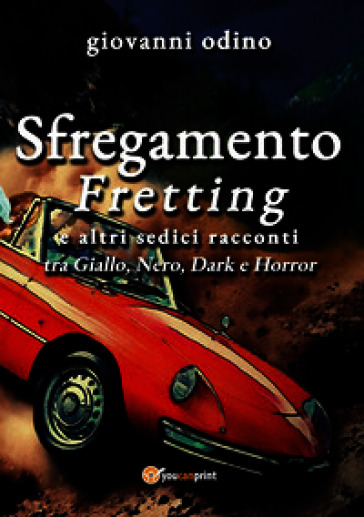 Sfregamento. Fretting e altri sedici racconti