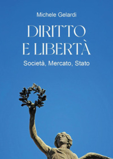 Diritto e libertà. Società, mercato, Stato