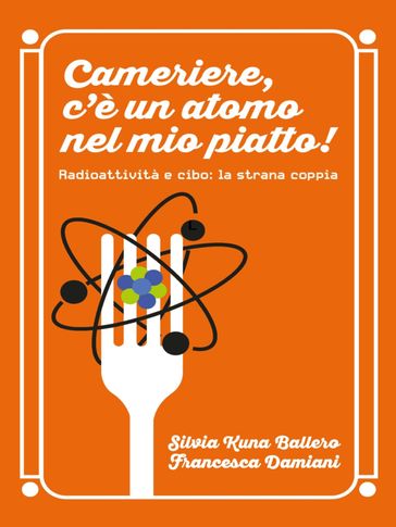 Cameriere, c'è un atomo nel mio piatto!