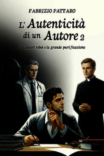 Gli autori robot e la grande purificazione. L'autenticità di un autore. Vol. 2