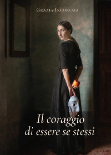 Il coraggio si essere se stessi