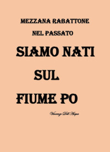 Siamo nati sul fiume Po