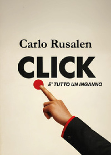 Click. È tutto un inganno