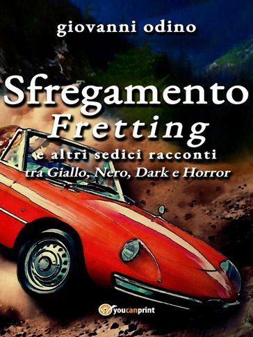 Sfregamento - Fretting e altri sedici racconti