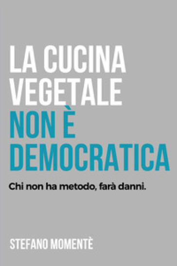 La cucina vegetale non è democratica