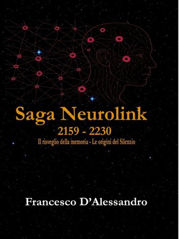 Neurolink 2159 Il risveglio della coscienza - 2230 Le origini del silenzio