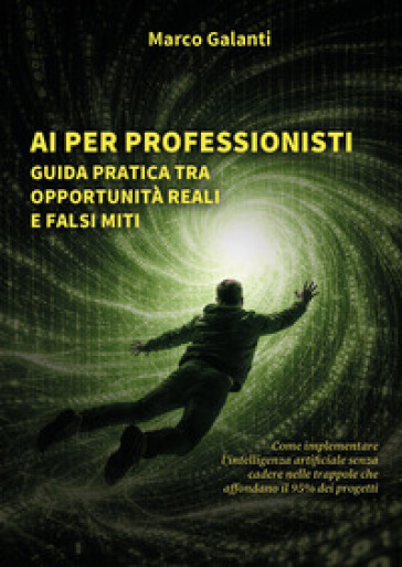 AI per professionisti: guida pratica tra opportunità reali e falsi miti