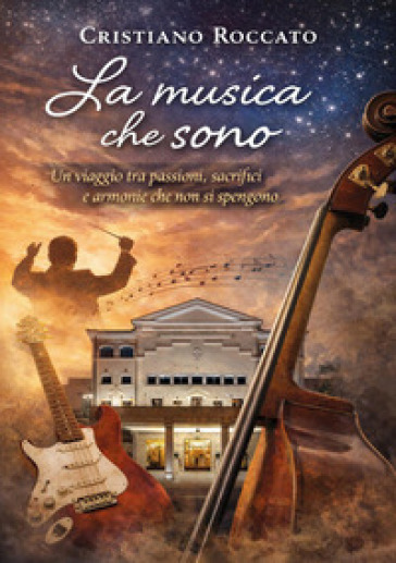 La musica che sono. Un viaggio tra passioni, sacrifici e armonie che non si spengono