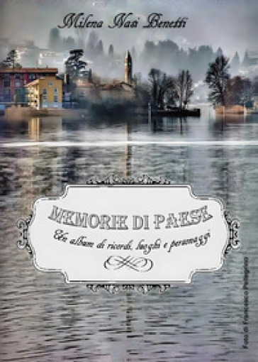 Memorie di paese. Un album di ricordi, luoghi e personaggi