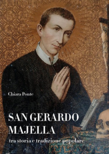 San Gerardo Majella tra storia e tradizione popolare