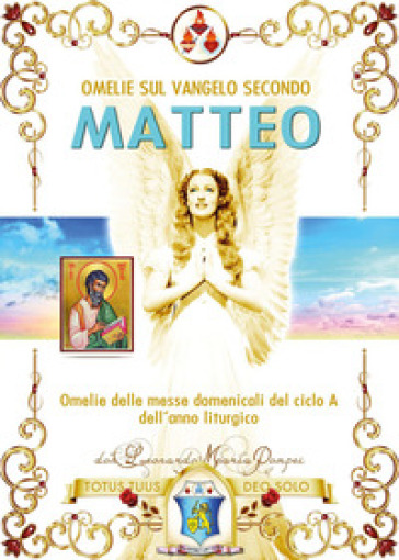Omelie sul Vangelo secondo Matteo. Omelie delle messe domenicali del ciclo A dell'anno liturgico