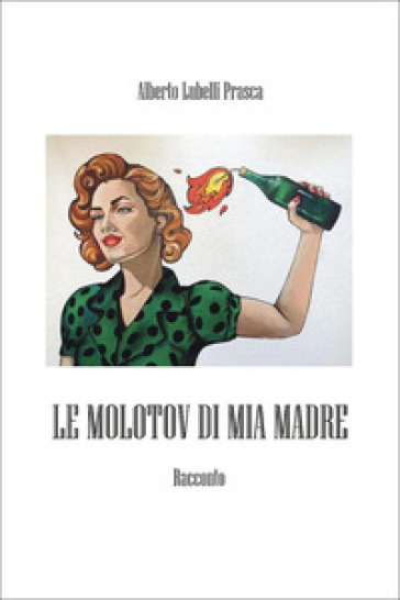 Le molotov di mia madre