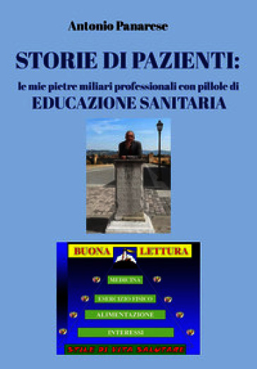 Storie di pazienti: le mie pietre miliari professionali con pillole di educazione sanitaria