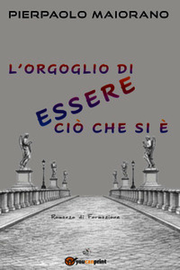 L'orgoglio di essere ciò che si è