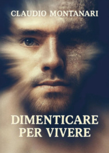 Dimenticare per vivere