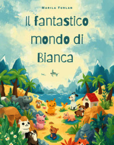 Il fantastico mondo di Bianca