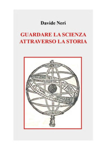 Guardare la scienza attraverso la storia