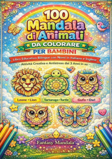 100 mandala di animali da colorare. Ediz. illustrata