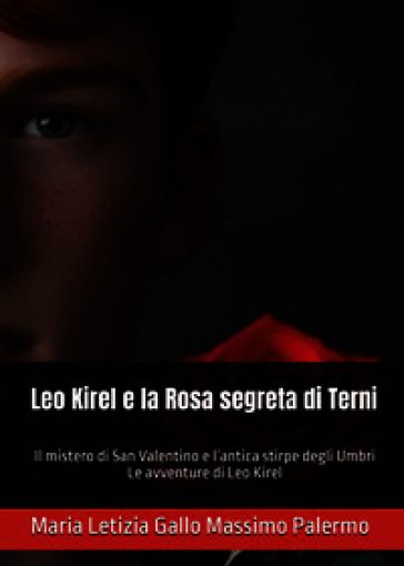 Leo Kirel e la rosa segreta di Terni