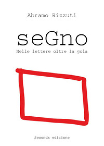 Segno. Nelle lettere oltre la gola