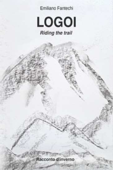 Logoi. Riding the trail. Racconto d'inverno