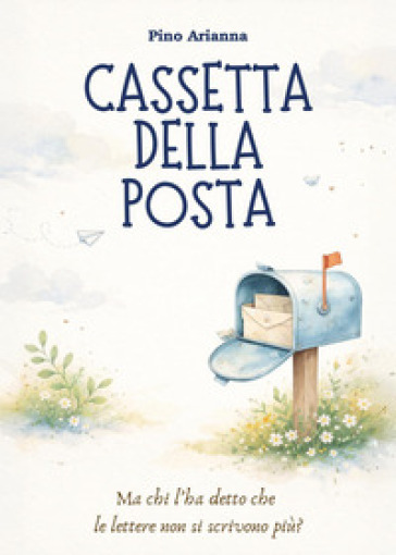 Cassetta della posta. Ma chi l'ha detto che le lettere non si scrivono più?