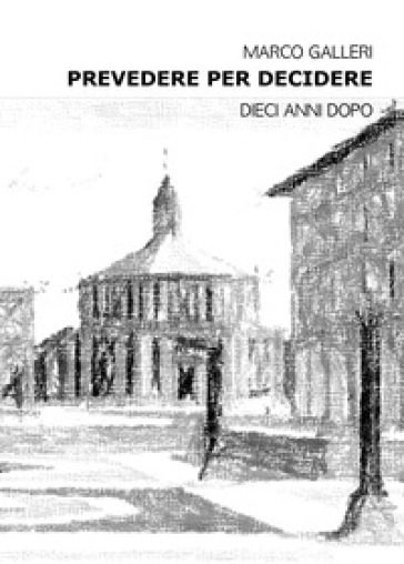 Prevedere per decidere. Dieci anni dopo