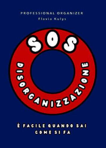 SOS disorganizzazione. È facile quando sai come si fa