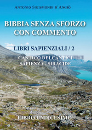 Bibbia senza sforzo con commento. Libri sapienziali. Vol. 2: Qoelet, Cantico dei Cantici, Sapienza, Siracide