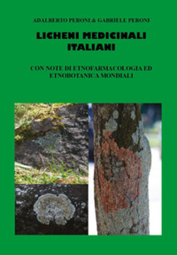 Licheni medicinali italiani con note di etnofarmacologia ed etnobotanica mondiali
