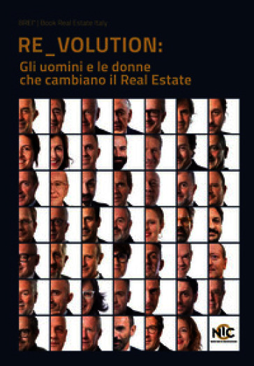 RE_VOLUTION. Gli uomini e le donne che cambiano il Real Estate