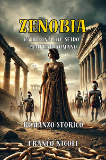 Zenobia. La regina che sfidò l'impero romano