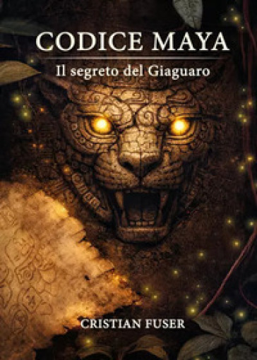 Il segreto del Giaguaro. Codice Maya. Vol. 1