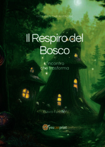 Il respiro del bosco. L'incontro che trasforma