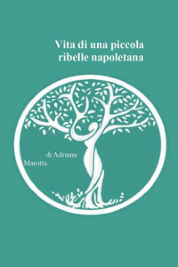 Vita di una piccola ribelle napoletana