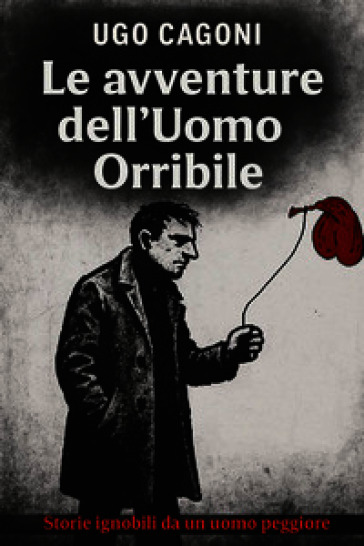 Le avventure dell'uomo orribile