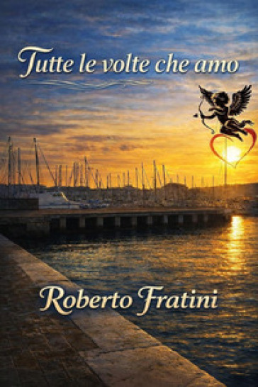 Tutte le volte che amo