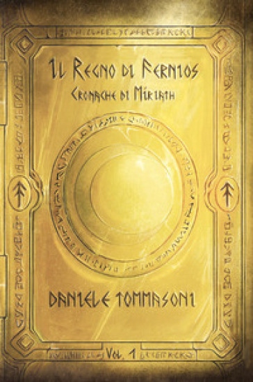 Il regno di Fernios. Cronache di Míriath. Vol. 1