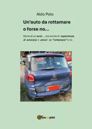 Un'auto da rottamare o forse no ...