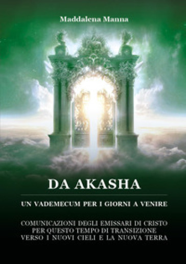 Da Akasha. Un vademecum per i giorni a venire. Vol. 2