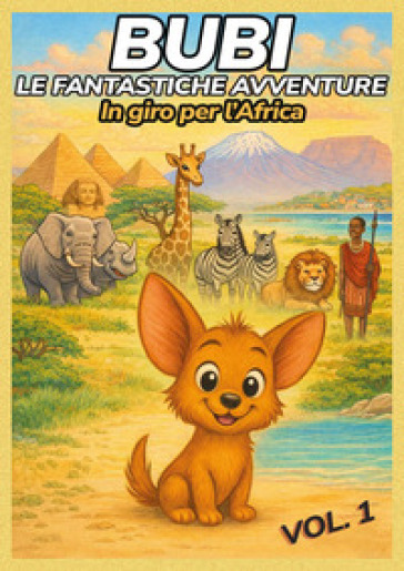 Bubi. Le fantastiche avventure. In giro per l'Africa. Vol. 1