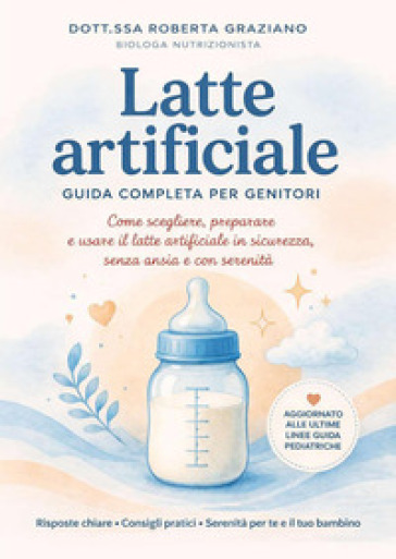 Latte artificiale. Guida completa per i genitori