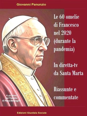 Le 60 omelie di Francesco nel 2020 (durante la pandemia) in diretta-tv da Santa Marta