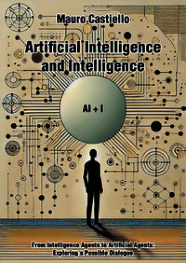 Artificial intelligence and intelligenge AI+I. From intelligence agents to artificial agents: exploring a possible dialogue