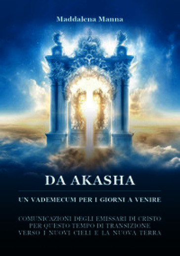 Da Akasha. Un vademecum per i giorni a venire. Vol. 3