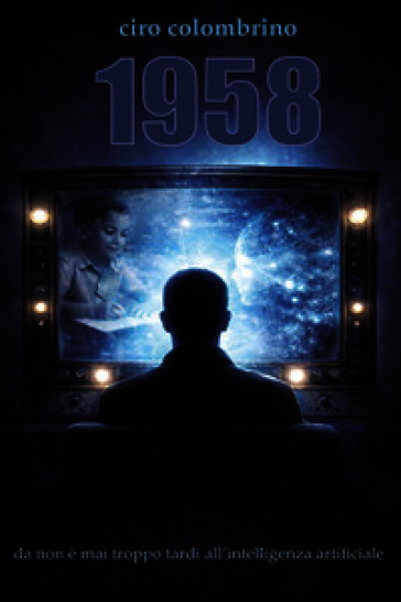 1958 da non è mai troppo tardi all'intelligenza artificiale