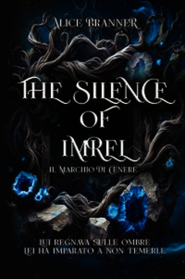 The silence of Imrel. Il marchio di cenere