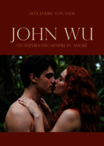 John Wu, un superuomo sempre in amore