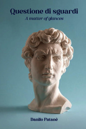 Questione di sguardi-A matter of glances. Ediz. bilingue